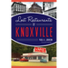 Lost Restaurants of Knoxville