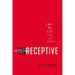 Unreceptive: A Better Way to Sell, Lead, and Influence