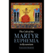 The Cult of the Martyr Euphemia in Byzantium