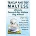 Teacup Maltese and Toy Maltese Dogs. Ultimate Teacup & Toy Maltese Book. Complete manual for care, costs, feeding, grooming, health and training your