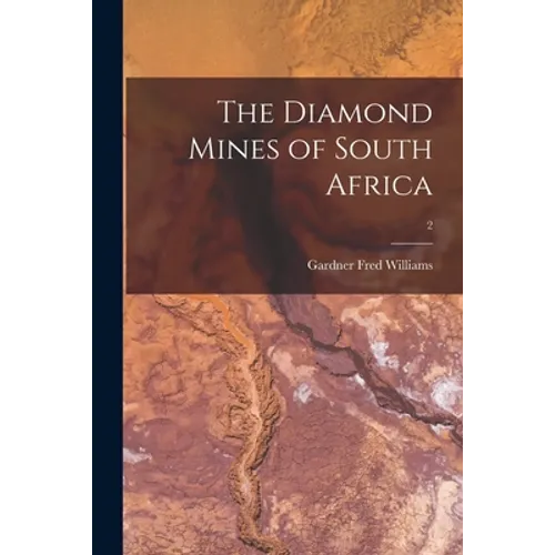 The Diamond Mines of South Africa; 2
