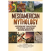 Mesoamerican Mythology: A Captivating Guide to Maya Mythology, Aztec Mythology, Inca Mythology, and Central American Myths