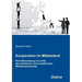 Kooperation im Mittelstand. Eine Betrachtung im Lichte des deutschen und europäischen Wettbewerbsrecht