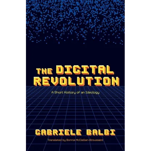 The Digital Revolution: A Short History of an Ideology