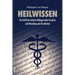 Heilwissen: Die Schrift der Aebtissin Hildegard über Ursachen und Behandlung der Krankheiten (großdruck)
