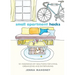 Small Apartment Hacks: 101 Ingenious DIY Solutions for Living, Organizing, and Entertaining