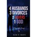 4 Husbands, 3 Divorces, 2 Lovers, 1 God: My Life Story!