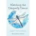 Watching the Dragonfly Dance: A Shared Journey of Ministry, Tragedy . . . and Transformation
