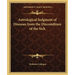Astrological Judgment of Diseases from the Discomfiture of the Sick