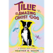 Tillie and the Amazing Ghost Dog: A Spooky Dog Story