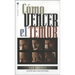 Cómo Vencer El Temor