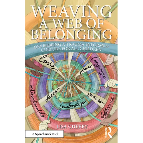 Weaving a Web of Belonging: Developing a Trauma-Informed Culture for All Children