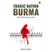 Tragic Nation Burma: Why and How Democracy Failed