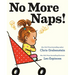 No More Naps!: A Story for When You're Wide-Awake and Definitely Not Tired