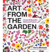 Art from the Garden: Create 25 Beautiful Botanical Projects