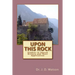 Upon This Rock: Studies in Church History and Their Application