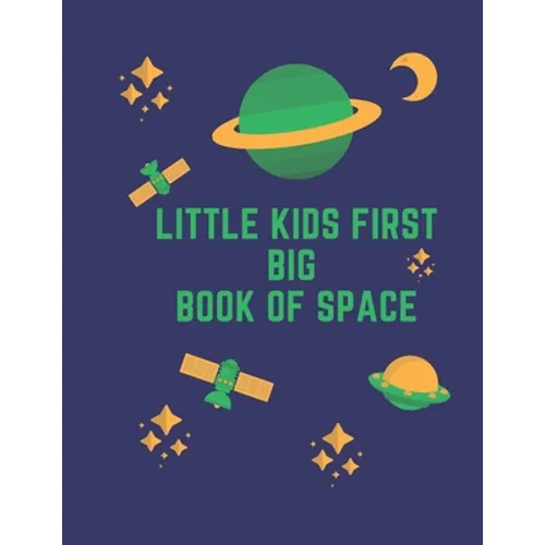 Little Kids First Big Book of Space