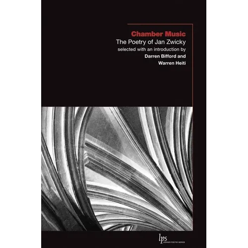 Chamber Music: The Poetry of Jan Zwicky