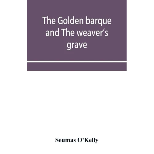 The golden barque and The weaver's grave