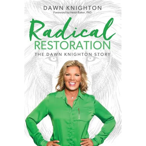 Radical Restoration: The Dawn Knighton Story