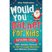 Would You Rather for Kids: 300+ Holiday-Themed Try Not To Laugh Questions and Hilarious Scenarios