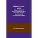 Legend Land, Vol. I; Being a Collection of Some of the Old Tales Told in Those Western Parts of Britain Served by the Great Western Railway