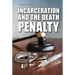 Incarceration and the Death Penalty