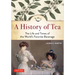 A History of Tea: The Life and Times of the World's Favorite Beverage