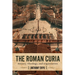 The Roman Curia: History, Theology, and Organization