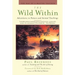 The Wild Within: Adventures in Nature and Animal Teachings