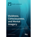 Vividness, Consciousness, and Mental Imagery: Making the Missing Links across Disciplines and Methods