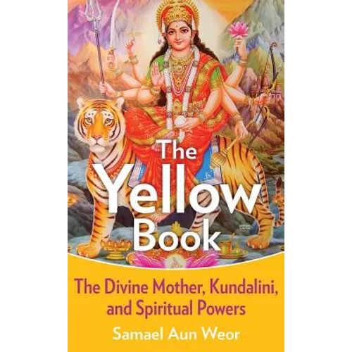 The Yellow Book: The Divine Mother, Kundalini, and Spiritual Powers