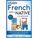 Learn French Like a Native for Beginners - Level 2: Learning French in Your Car Has Never Been Easier! Have Fun with Crazy Vocabulary, Daily Used Phra
