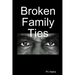Broken Family Ties
