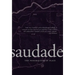 Saudade: The Possibilities of Place