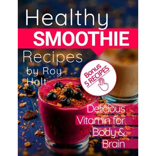 Healthy Smoothie: 20 Delicious and Vitamin Recipes black&white