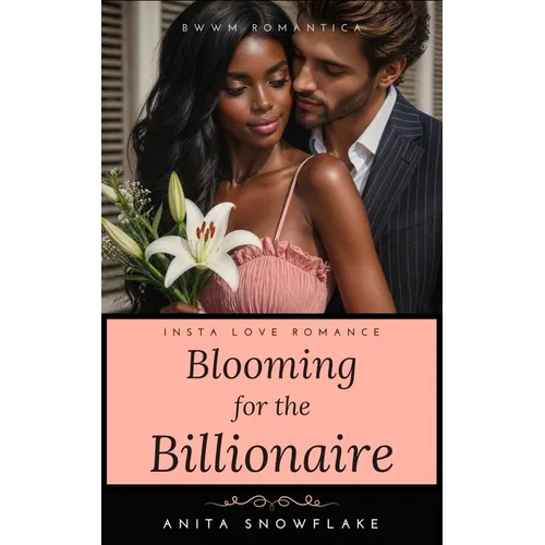 Blooming for the Billionaire: An Insta Love Romance