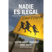 Nadie Es Ilegal: La Lucha Contra El Racismo Y La Violencia de Estado En La Frontera Entre México Y Estados Unidos