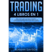 Trading: 4 LIBROS EN 1. Forex, Options, Swing & Day Trading. Estrategias y Psicología Para Generar Dinero En Poco Tiempo. Inclu