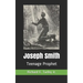 Joseph Smith: Teenage Prophet