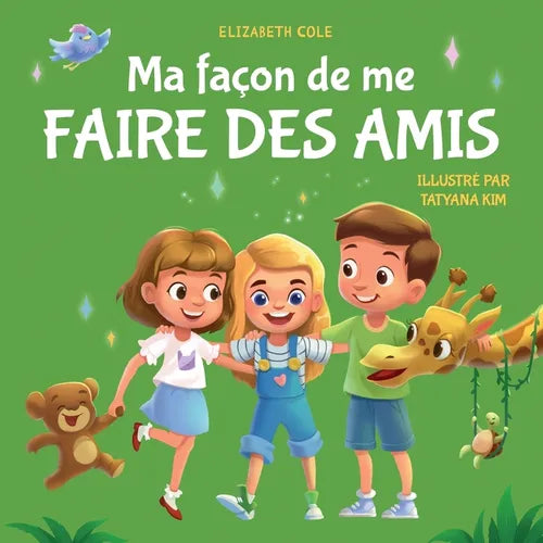 Ma façon de me faire des amis: Un livre pour enfants sur l'amitié, le partage, la gentillesse et les émotions sociales (les sentiments des enfants)
