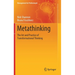 Metathinking: The Art and Practice of Transformational Thinking