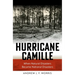 Hurricane Camille: When Natural Disasters Became National Disasters