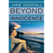 Beyond Innocence: An Autobiography in Letters: The Later Years