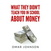What They Didn't Teach You In School About Money