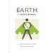 Earth: a User's Manual: an environmental primer