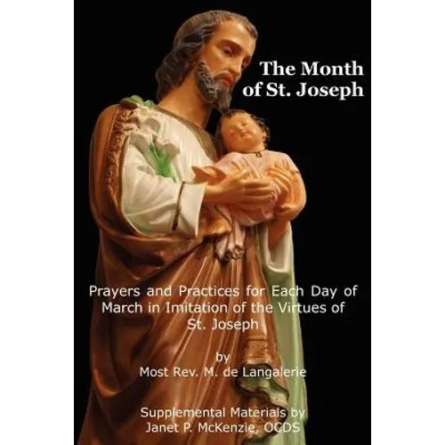 The Month of St. Jospeh: Prayers and Practices for Each Day of March in Imitation of the Virtues of St. Joseph