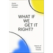 What If We Get It Right?: Visions of Climate Futures