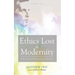 Ethics Lost in Modernity: Reflections on Wittgenstein and Bioethics