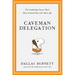 Caveman Delegation: The Leadership Secret That's Been Around Since the Stone Age